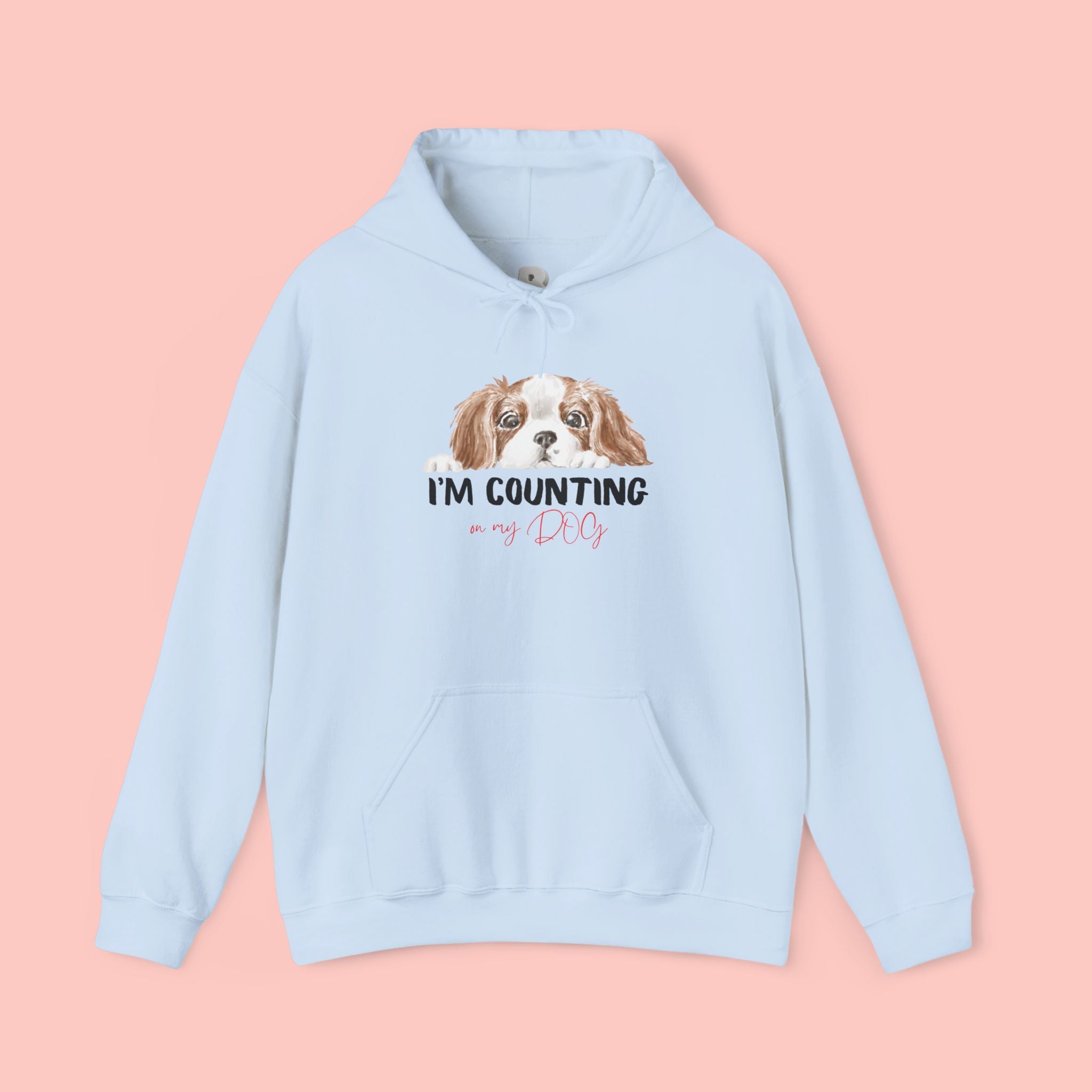 Dog Mom Hoodie – Cute Cavalier King Charles ‘I’m Counting My Dog’ Sweatshirt