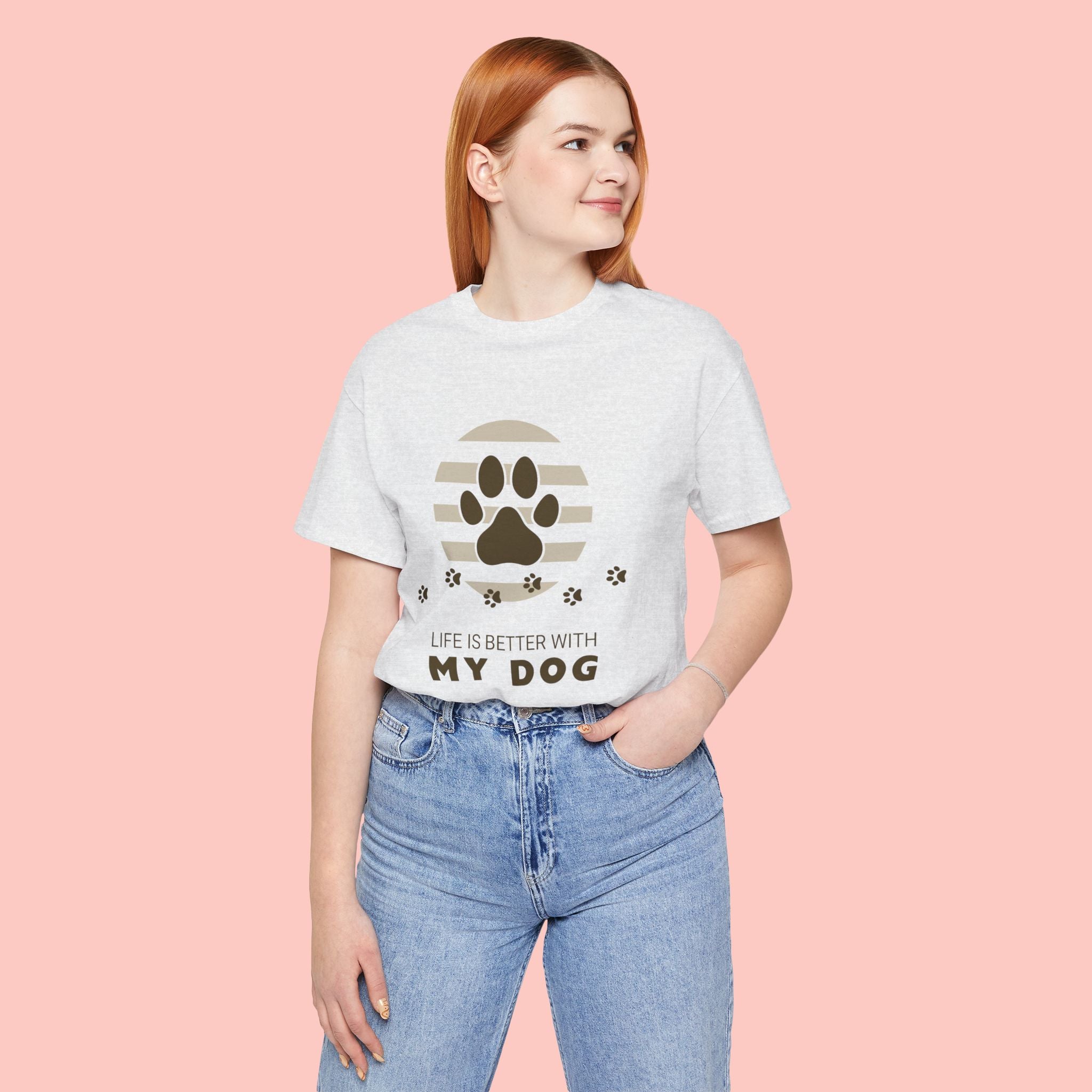 Life Is Better With My Dog T-Shirt