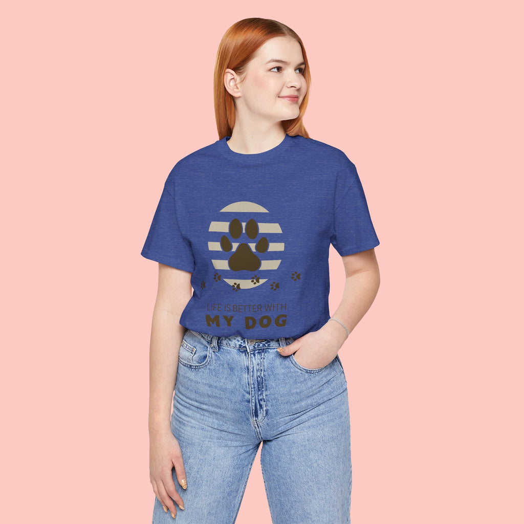 Life Is Better With My Dog T-Shirt