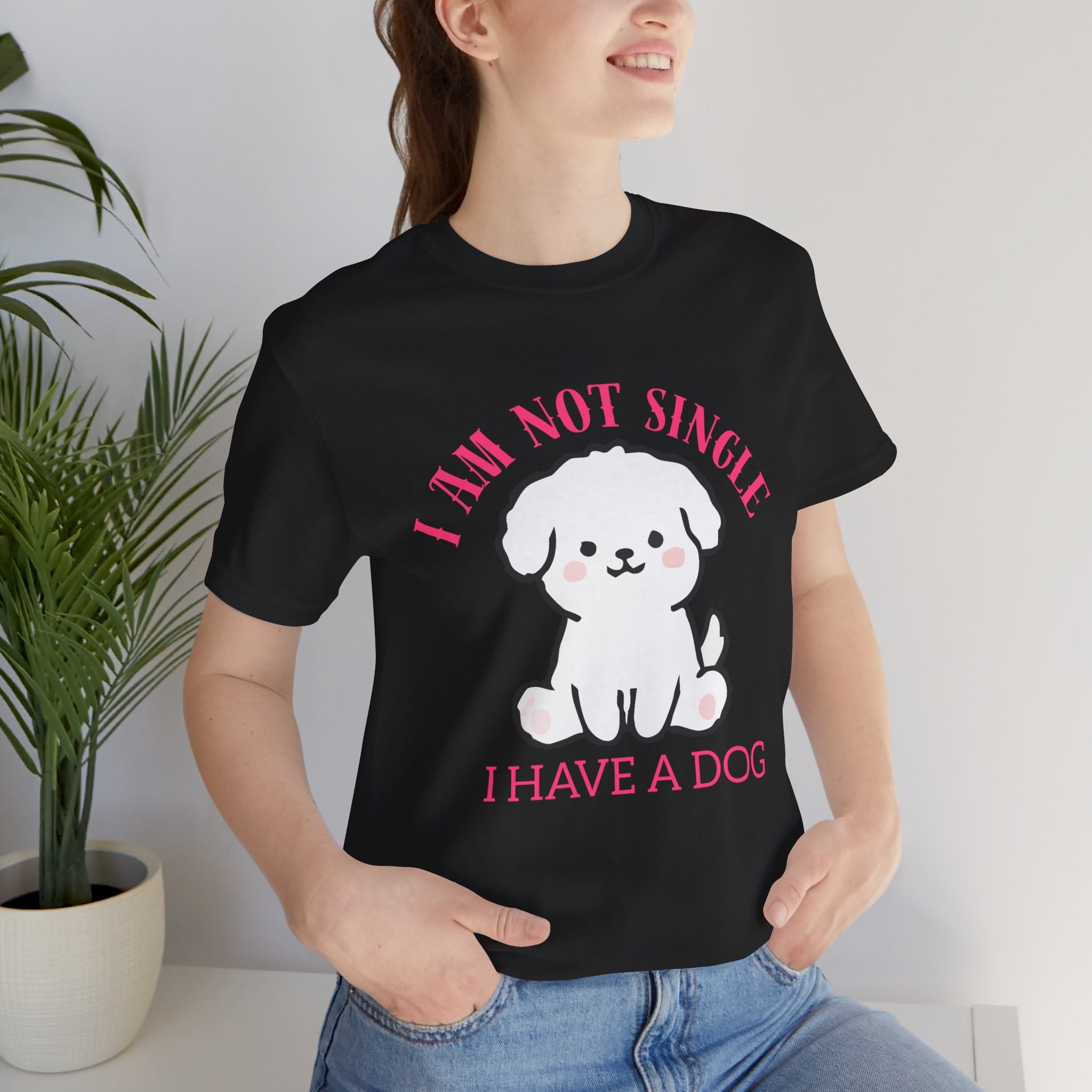 Dog Lover T-Shirt — “I Am Not Single I Have a Dog” Cute Puppy Tee
