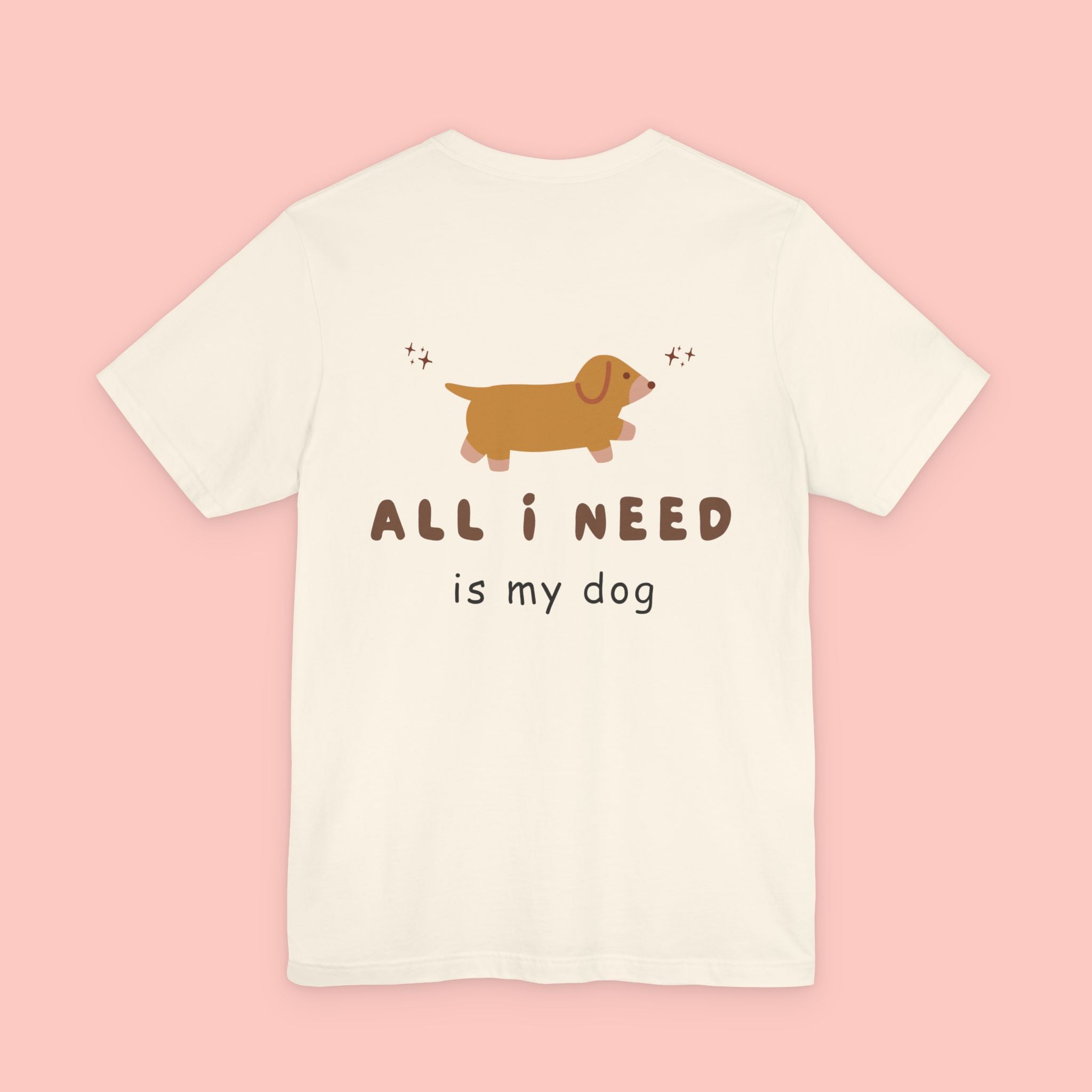 Dachshund 'All I Need Is My Dog' Tee