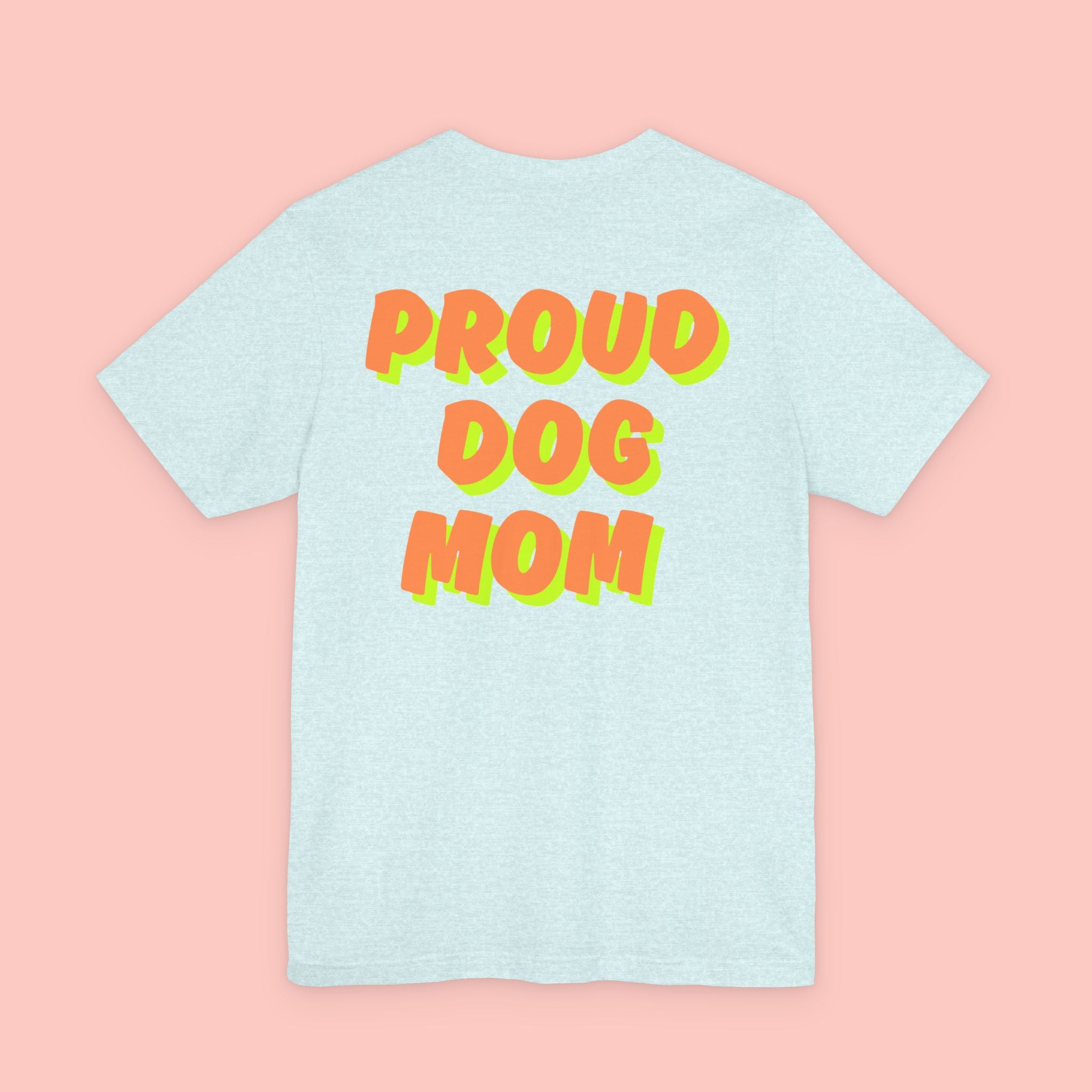 Proud Dog Mom T-Shirt — Bold Retro Text Tee for Dog Lovers