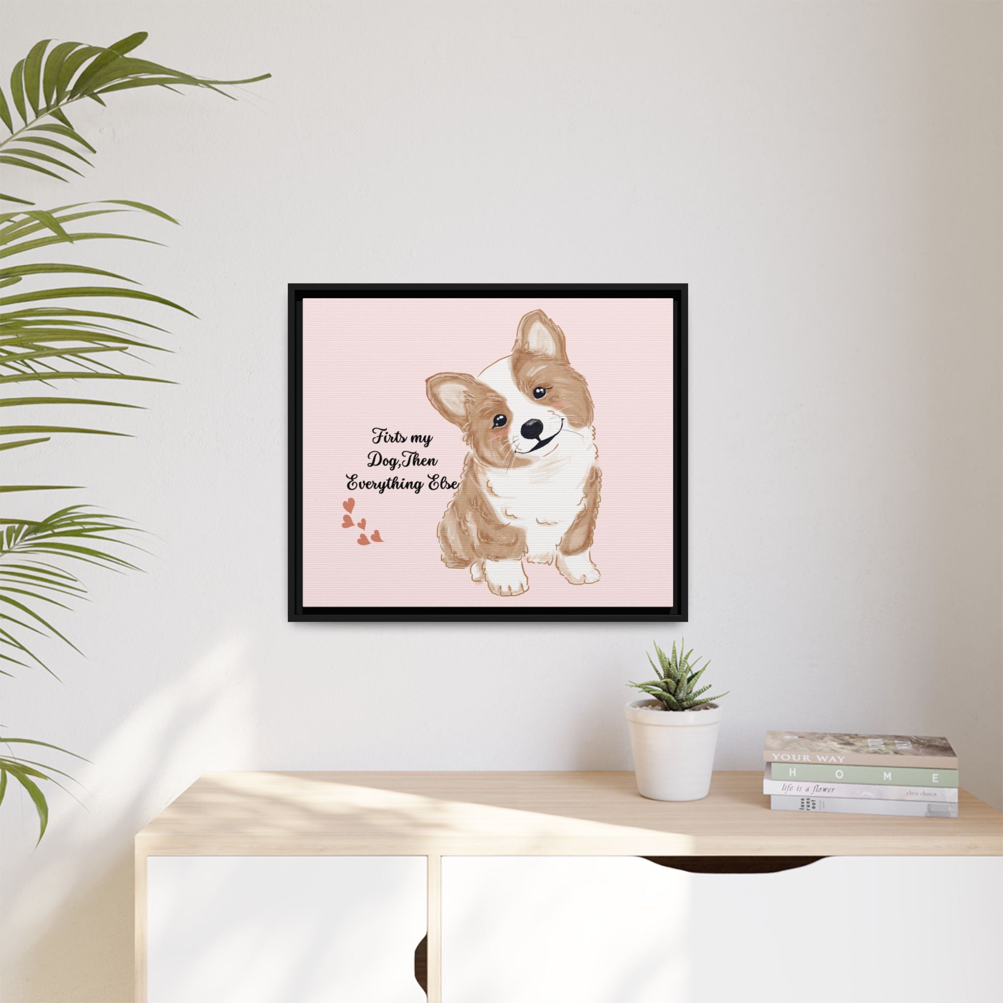 Framed Canvas Print — "First My Dog, Then Everything Else" Corgi Wall Art