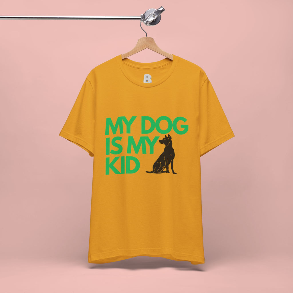 My Dog Is My Kid T-Shirt — Funny Pet Mom/Dad Tee with Sitting Dog Graphic