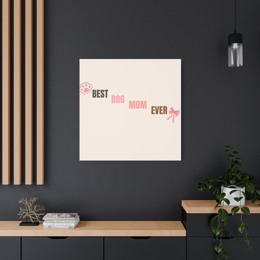 Best Dog Mom Ever Canvas Wall Art — Pink Paw & Bow Matte Stretched Canvas