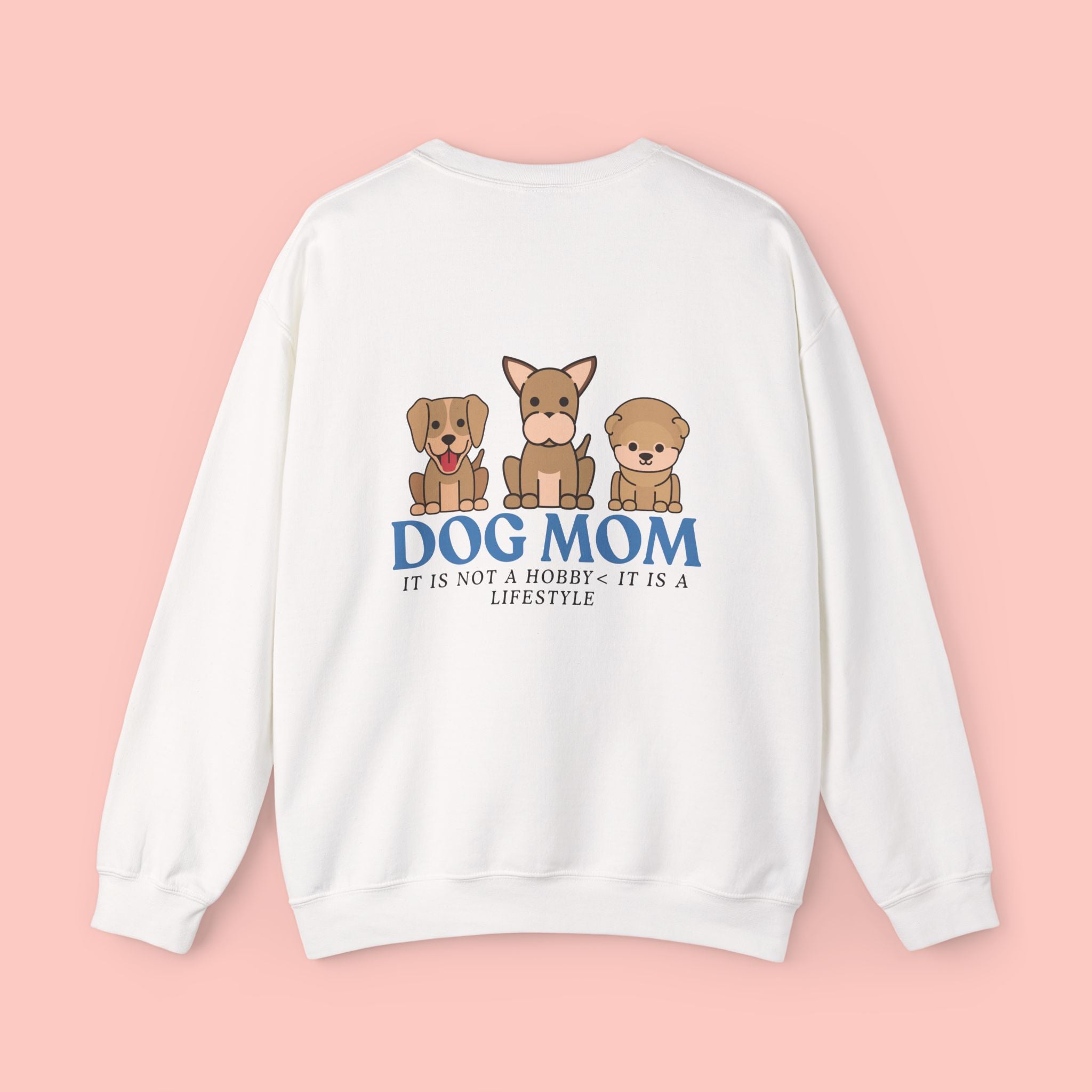 Dog Mom Crewneck Sweatshirt — Cute Puppy Graphic "Dog Mom: It’s Not a Hobby, It’s a Lifestyle"